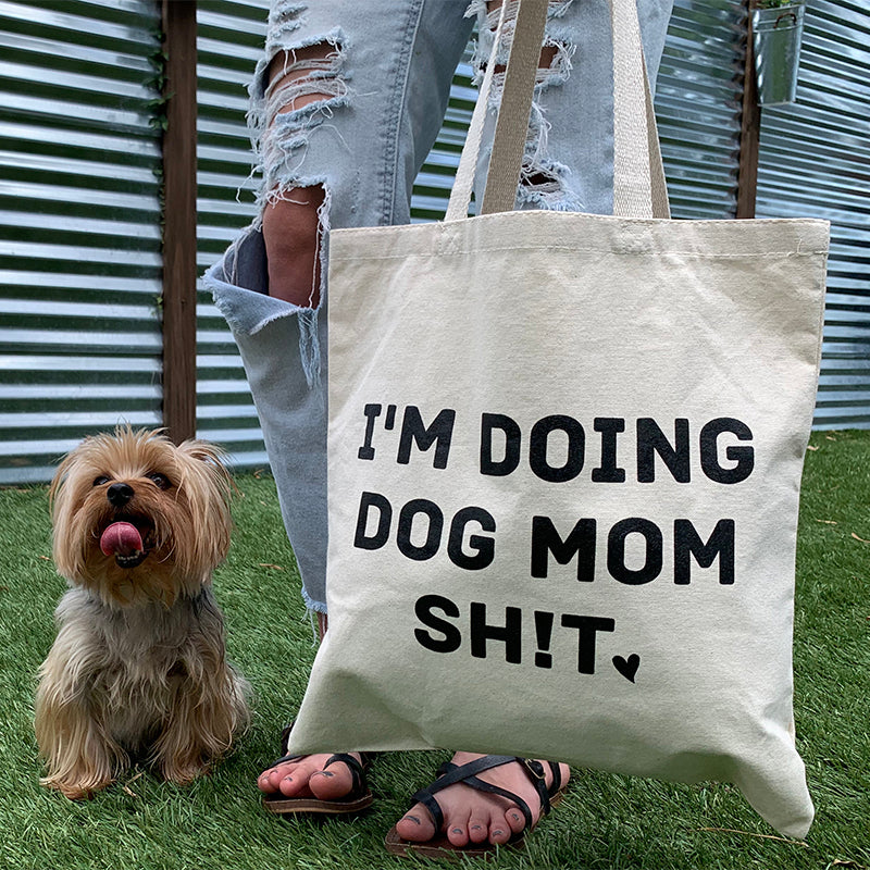 Tasche &quot;I am doing dog mom shit&quot;